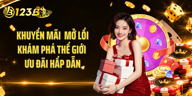 Khuyến mãi mở lối khám phá thế giới ưu đãi hấp dẫn